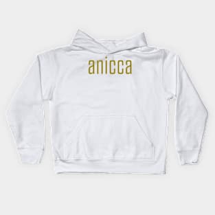 Anicca - impermanence, everything changes (mustard) Kids Hoodie